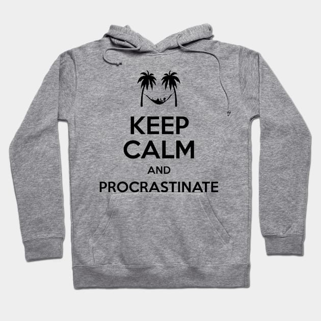 Keep Calm and Procrastinate Again Hoodie by prometheus31